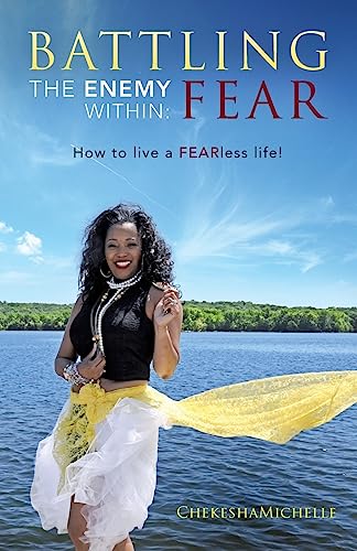 Battling the Enemy Within: FEAR: How to Live a Fearless Life - Click to Buy