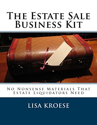 The Estate Sale Business Kit: No Nonsense Materials That Estate Liquidators Need - Click to Buy