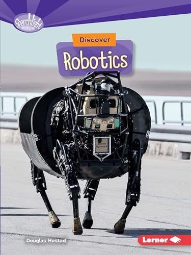 Discover Robotics (Searchlight Books ™ ― What's Cool about Science?)