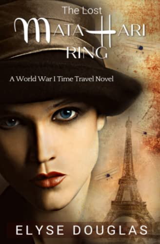 The Lost Mata Hari Ring: A Time Travel Novel - Click to Buy