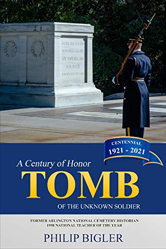 Tomb of the Unknown Soldier: A Century of Honor, 1921-2021 - Click to Buy