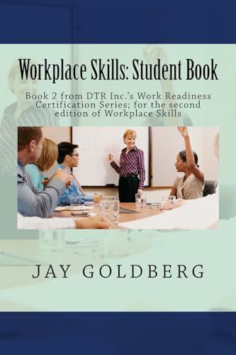 Workplace Skills: Student Book: Book 2 from DTR Inc.'s Work Readiness Certification Series; for the second edition of Workplace Skills - Click to Buy
