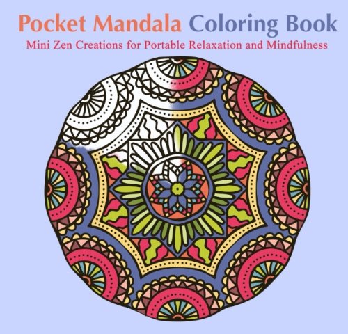 Pocket Mandala Coloring Book: Mini Zen Creations for Portable Relaxation and Mindfulness - Click to Buy