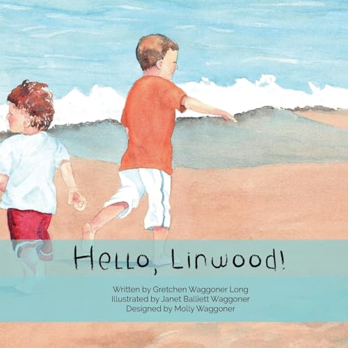 Hello, Linwood!: For Linwood children of all ages (Hello Goodbye)