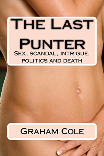 The Last Punter: His lover sold her day by the hour. Beyond lay scandal, politics and death - Click to Buy