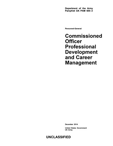 Department of the Army Pamphlet DA PAM 600-3 Commissioned Officer Professional Development and Career Management December 2014 - Click to Buy