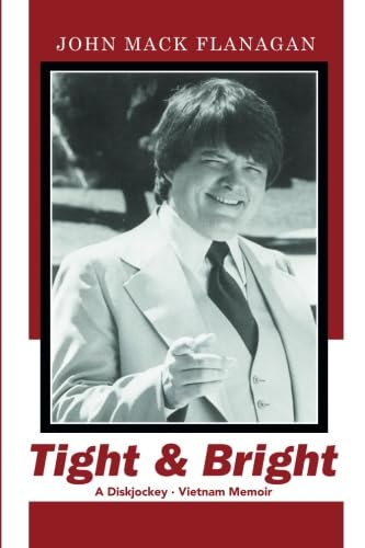Tight & Bright: A Diskjockey · Vietnam Memoir - Click to Buy