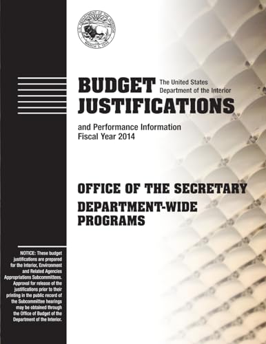 Budget Justifications and Performance Information Fiscal Year 2014: Office of the Secretary Department-Wide Programs - Click to Buy