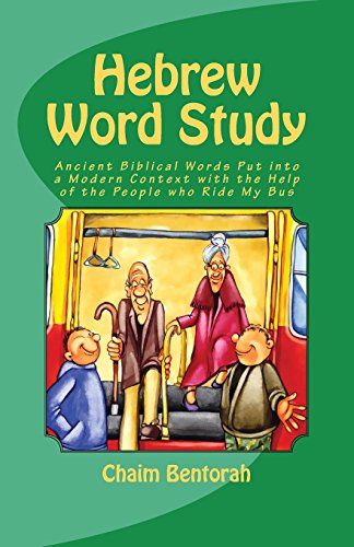 Hebrew Word Study: Ancient Biblical Words Put into a Modern Context with the Help of the People Who Ride My Bus - Click to Buy