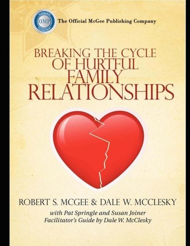 Breaking the Cycle of Hurtful Family Relationships - Click to Buy
