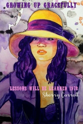 Growing Up Gracefully: Lessons will be Learned 1978 (The Amazing Gracelynn)