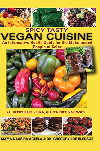 Spicy Tasty Vegan Cuisine: An Informative Health Guide For The Melaninated (People of Color) (Black & White) - Click to Buy