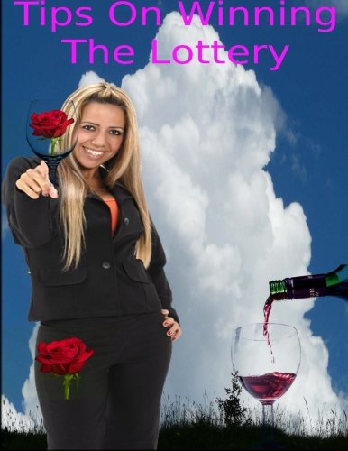 Tips On Winning The Lottery