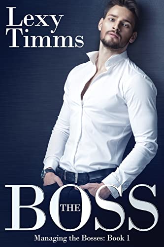 The Boss: Billionaire Romance (Managing the Bosses)