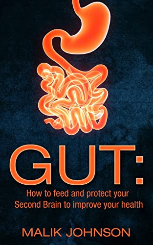 GUT: How to feed and protect your Second Brain to improve your health