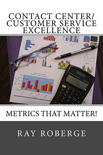 Contact Center/Customer Service Excellence: Metrics that Matter! - Click to Buy