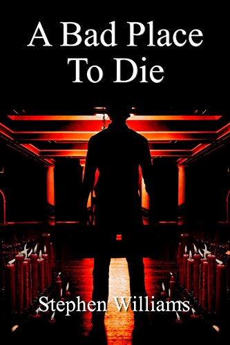A Bad Place To Die: The Stage Of Death a psychological serial killer novel, combining mystery, crime and suspense - Click to Buy