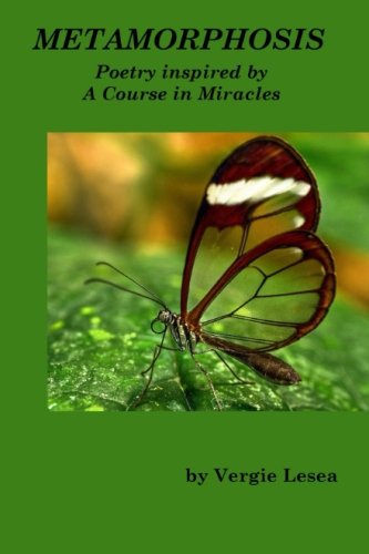 Metamorphosis: Poetry inspired by A Course in Miracles - Click to Buy