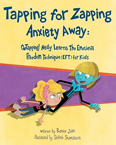 Tapping for Zapping Anxiety Away: GoTapping! Nelly Learns the Emotional Freedom Technique (EFT) for Kids - Click to Buy