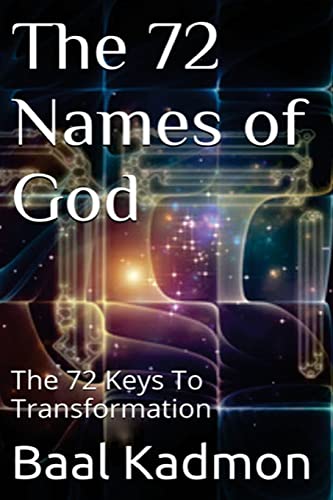 The 72 Names of God: The 72 Keys To Transformation - Click to Buy
