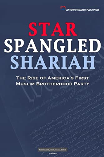 Star Spangled Shariah: The Rise of America's First Muslim Brotherhood Party - Click to Buy