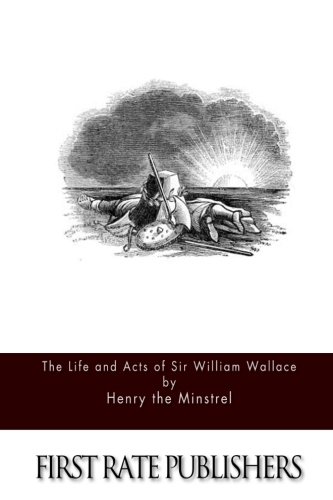 The Life and Acts of Sir William Wallace - Click to Buy