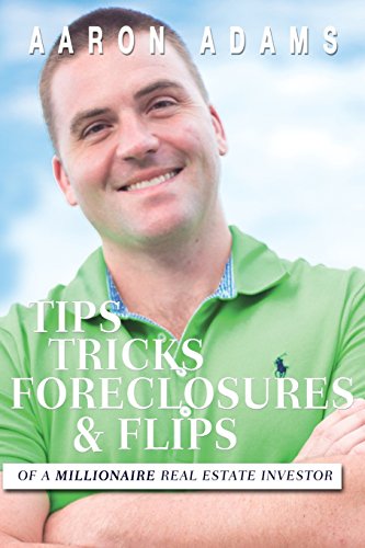 Tips Tricks Foreclosures & Flips: From a Millionaire Real Estate Investor - Click to Buy