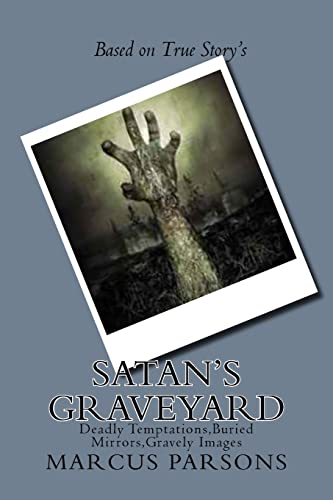 Satan's Graveyard: Deadly Temptations,Buried Mirrors,Gravely Images - Click to Buy