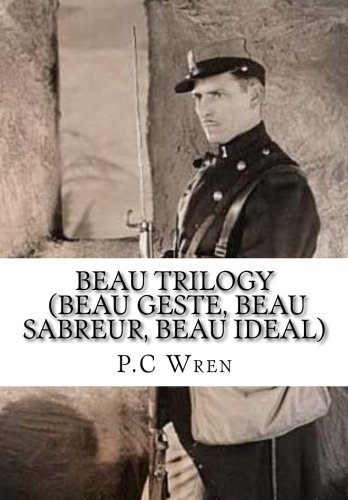 Beau Trilogy (Beau Geste, Beau Sabreur, Beau Ideal) - Click to Buy