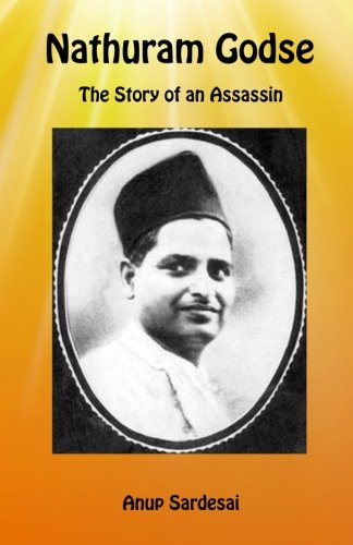 Nathuram Godse: The Story of an Assassin