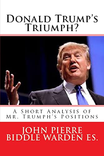 Donald Trump's Triumph?: A Short Analysis of Mr. Trumph's Positions