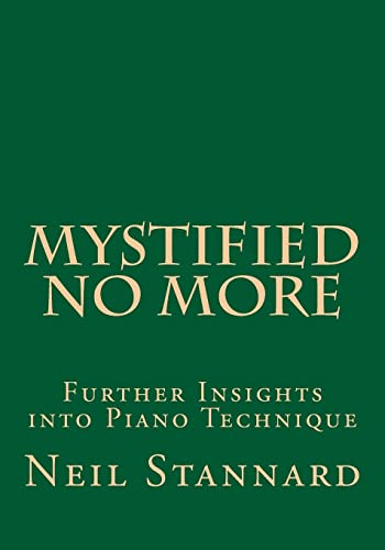 Mystified No More: Further Insights into Piano Technique