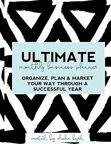 Ultimate Monthly Business Planner: Organize, Plan & Market Your Way Through A Successful Year - Click to Buy