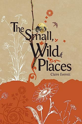 The Small, Wild Places - Click to Buy