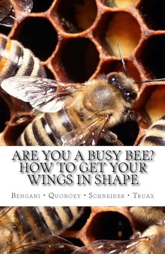 Are you a Busy Bee? How to get Your Wings in Shape
