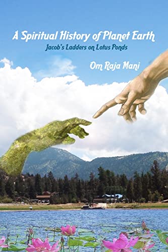 A Spiritual History of Planet Earth: Jacob's Ladders on Lotus Ponds - Click to Buy