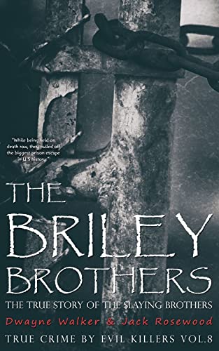 The Briley Brothers: The True Story of The Slaying Brothers: Historical Serial Killers and Murderers (True Crime by Evil Killers) - Click to Buy
