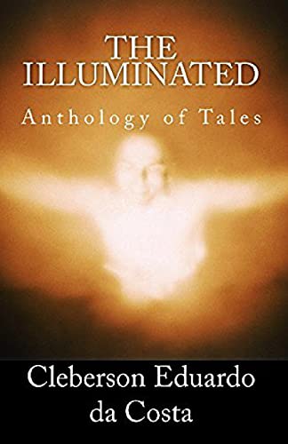 The illuminated: Anthology of Tales - Click to Buy