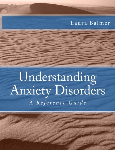 Understanding Anxiety Disorders: A Reference Guide - Click to Buy