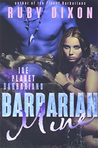 Barbarian Mine: A SciFi Aien Romance (Ice Planet Barbarians) - Click to Buy