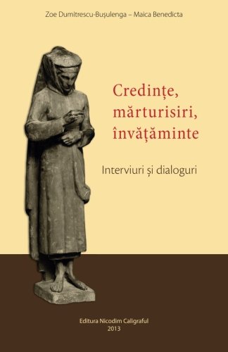Credinte, marturisiri, invataminte: Interviuri si dialoguri - Click to Buy