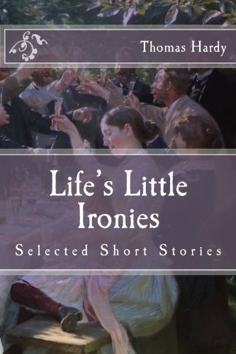 Life's Little Ironies: Selected Short Stories - Click to Buy