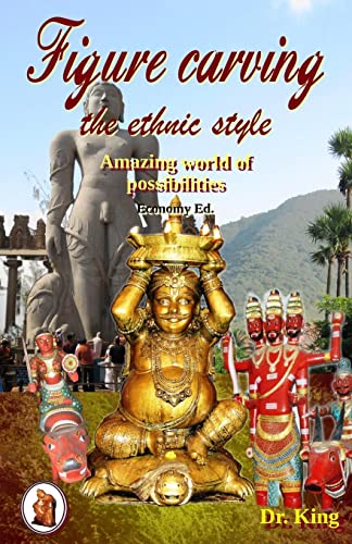 Figure carving - the ethnic style : Amazing world of possibilities (Economy Ed.) - Click to Buy