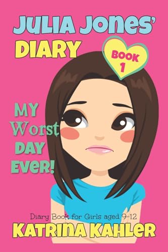 JULIA JONES - My Worst Day Ever! - Book 1: Diary Book for Girls aged 9 - 12 - Click to Buy