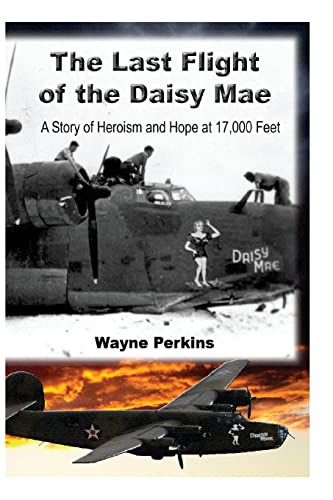 The Last Flight of the Daisy Mae: A Story of Heroism and Hope at 17,000 Feet - Click to Buy