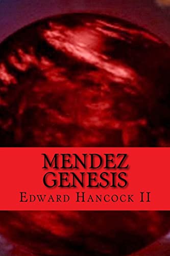 Mendez Genesis: An Alex Mendez Tale