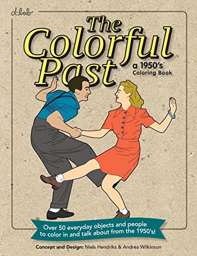 The Colorful Past: A 1950's Coloring Book: Everyday objects and people to color in and talk about from the 1950’s! - Click to Buy