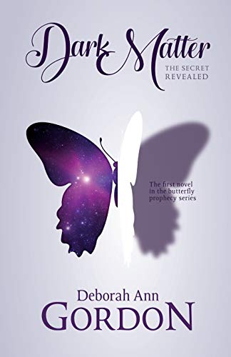 Dark Matter: The Secret Revealed (The Butterfly Prophecy Series) - Click to Buy