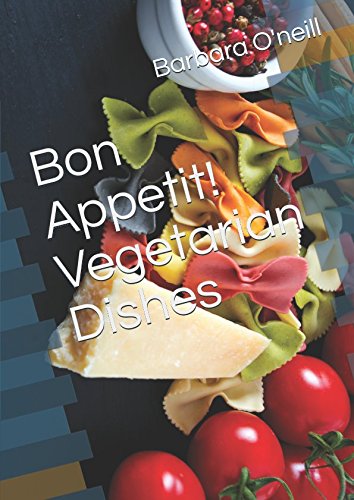 Bon Appetit! Vegetarian Dishes - Click to Buy