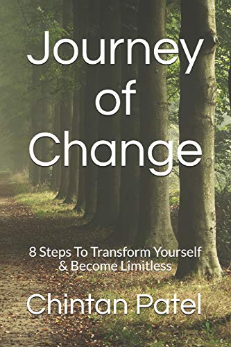 Journey of Change: 8 Steps To Transform Yourself & Become Limitless - Click to Buy